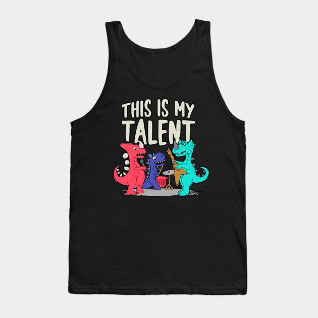 This Is My Talent - Dinosaur Playing Music Tank Top by FlitStudio